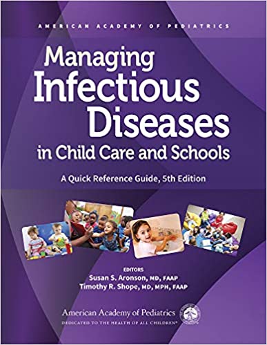Managing Infectious Diseases in Child Care and Schools: A Quick Reference Guide  (5TH ed.)